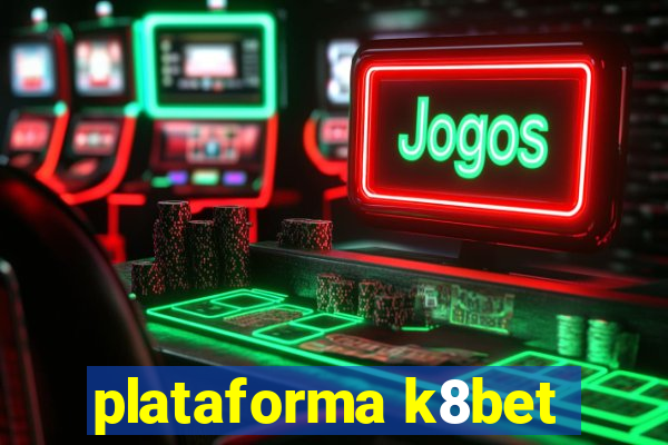 plataforma k8bet